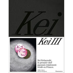 Kei III - Kei Kobayashi, le premier chef japonais triplement étoilé en France (Relié)