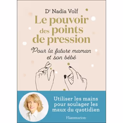 ISBN Le pouvoir des points de pression pour la future maman et son bébé, 272 pages
