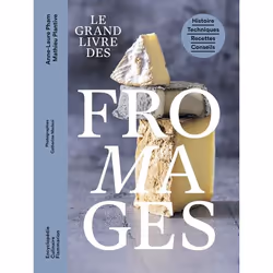ISBN Le grand livre des fromages, Cooking, Couverture rigide, 288 pages