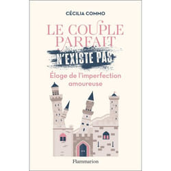 Le couple parfait n'existe pas - Éloge de l'imperfection amoureuse (Broché)