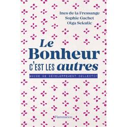 Le bonheur c'est les autres !