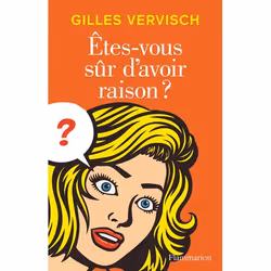 ISBN Êtes-vous sûr d’avoir raison ?, philosophie, Livre broché, 224 pages