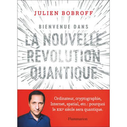 Bienvenue dans la nouvelle révolution quantique - Ordinateur, cryptographie, Internet, spatial, etc. : pourquoi le XXIᵉ siècle sera quantique (Broché
