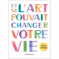ISBN Et si l'art pouvait changer votre vie, histoire, Couverture rigide, 192 pages