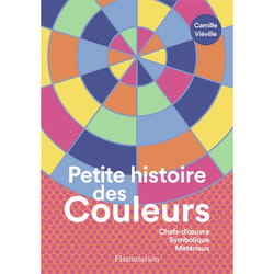 Petite histoire des couleurs - Chefs-d'oeuvre - Symbolique - Matériaux (Relié)