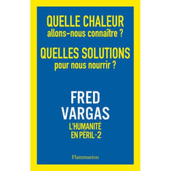 Quelle chaleur allons-nous connaître ? Quelles solutions pour nous nourrir ? - L'Humanité en péril, 2 (Broché)