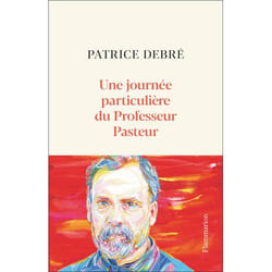Une journée particulière du Professeur Pasteur - UNE JOURNEE PARTICULIERE (Broché)