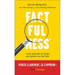 Factfulness - Penser clairement, ça s'apprend ! (Poche)