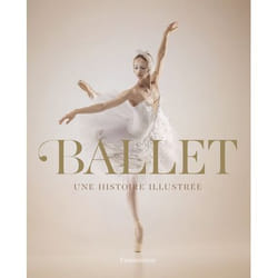 Ballet - Une histoire illustrée (Relié)
