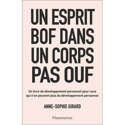 Un esprit bof dans un corps pas ouf - Un livre de développement personnel pour ceux qui n'en peuvent plus du développement personnel (Broché)