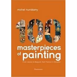 ISBN 100 Masterpieces of Painting : From Lascaux to Basquiat, from Florence to Shanghai, Anglais, Couverture rigide, 208 page ...