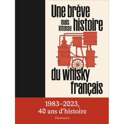 Une brève mais intense histoire du whisky français