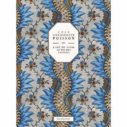 ISBN Chez Antoinette Poisson ou l'art de vivre au fil des saisons, Art &amp; design, Couverture rigide, 240 pages
