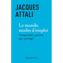 Le Monde, modes d'emploi - Comprendre, prévoir, agir, protéger (Broché)