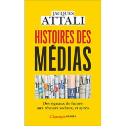 Histoires des médias - Des signaux de fumée aux réseaux sociaux, et après (Poche)