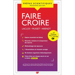 Faire croire - Prépas scientifiques 2024 - Laclos - Musset - Arendt (Grand format)