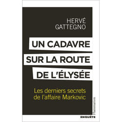 Un cadavre sur la route de l'Élysée - Les derniers secrets de l'affaire Markovic (Broché)