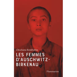 LES FEMMES D'AUSCHWITZ-BIRKENAU, Boukhobza Chochana