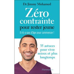 Zéro contrainte pour rester jeune - Il n'y a pas d'âge pour commencer ! (Broché)