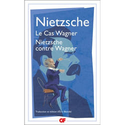 Le Cas Wagner - Nietzsche contre Wagner