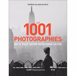 ISBN Les 1001 photographies qu'il faut avoir vues dans sa vie - Nouvelle édition, Photographie, Livre broché, 960 pages