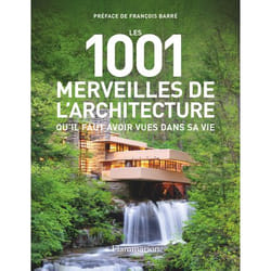 Les 1001 merveilles de l'architecture qu'il faut avoir vues dans sa vie