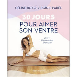 30 jours pour aimer son ventre - Sport - Alimentation - Émotions (Broché)