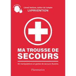 Ma trousse de secours - 80 manipulations et gestes de secours illustrés (Broché)