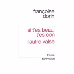Flammarion Si t’es beau t’es con suivi de L’Autre Valse, Littérature, Français, Livre broché, 286 pages