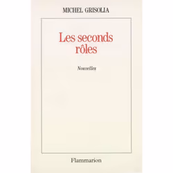 Flammarion Les Seconds Rôles, Littérature, Français, Livre broché, 240 pages