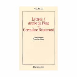 Flammarion Lettres à Annie de Pène et Germaine Beaumont, Littérature, Français, Livre broché, 264 pages