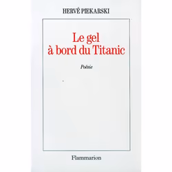 Flammarion Le Gel à bord du Titanic, poésie, Français, Livre broché, 136 pages