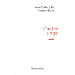 Flammarion L’Autre Singe, Littérature, Français, Livre broché, 216 pages