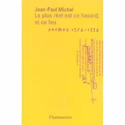 Flammarion Le plus réel est ce hasard, et ce feu, poésie, Français, Livre broché, 256 pages