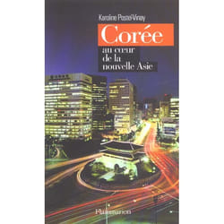 Corée, au coeur de la nouvelle Asie