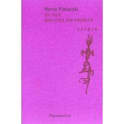 Flammarion Un récit que notre joie empêche livre poésie Français