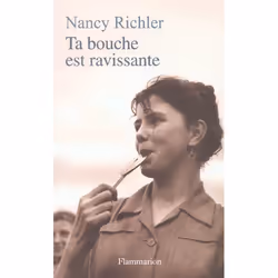 Flammarion Ta bouche est ravissante, Littérature, Français, Livre broché, 432 pages