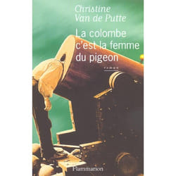 Flammarion La colombe c’est la femme du pigeon livre Littérature Français