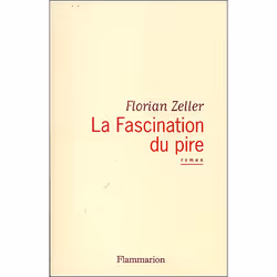 Flammarion La Fascination du pire, Littérature, Français, Livre broché, 222 pages