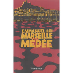 Flammarion Marseille Médée livre Thrillers Français