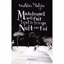 Flammarion Maintenant qu’il fait tout le temps nuit sur toi, Littérature, Français, Livre broché, 176 pages