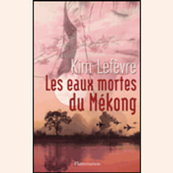 Flammarion Les Eaux mortes du Mékong livre Littérature Français