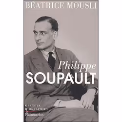 Flammarion Philippe Soupault, biographie, Français, Livre broché, 480 pages