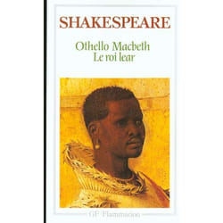 Othello - macbeth - le roi lear