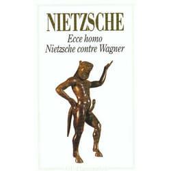 Ecce homo : Nietzsche contre Wagner