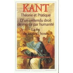 Théorie et pratique - D'un prétendu droit de mentir par humanité - La Fin de toutes choses et autres textes (Broché)