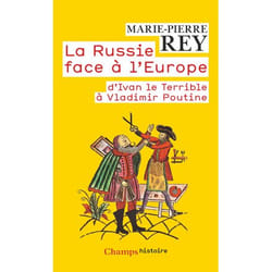 La Russie face à l'Europe - d'Ivan le Terrible à Vladimir Poutine
