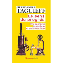 Le sens du progrès - Une approche historique et philosophique (Broché)