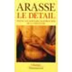 Le detail - pour une histoire rapprochee de la peinture