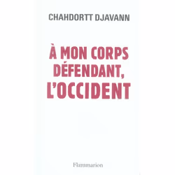 Flammarion À mon corps défendant, l’Occident, Littérature, Français, Livre broché, 432 pages